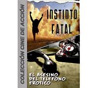 Pack Instinto Fatal/El Asesino del Teléfono Erótico