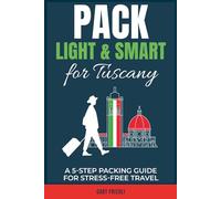 Pack Light & Smart for Tuscany: A 5-Step Packing Guide to Stress-Free Travel