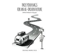 Pack Your Bags for an AI-Driven Future: Artificial Intelligence in Education - N