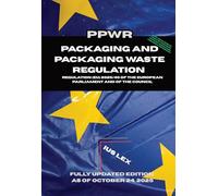 Packaging and Packaging Waste Regulation (PPWR): Regulation (EU) 2025/40 of the European Parliament and of the Council: Fully revised and updated for 2026