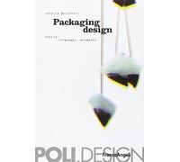 Packaging design. Storia, linguaggi, progetto
