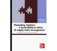 Packaging, logistica e sostenibilità in ottica di supply chain management. Aspetti teorici ed evidenze empiriche