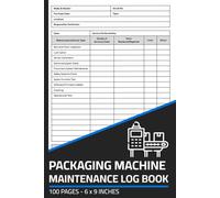 Packaging Machine Maintenance Log Book: Packaging Machinery Repair & Service Record | Maintenance Checklist Logbook for Packaging Machines