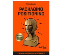 Packaging Positioning - Vinci la Guerra sullo Scaffale - Seconda edizione