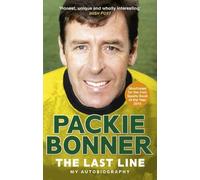 Packie Bonner The Last Line: My Autobiography (Tascabile)