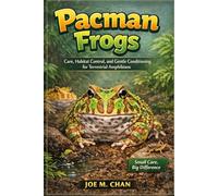 Pacman Frogs: Care, Habitat Control, and Gentle Conditioning for Terrestrial Amphibians