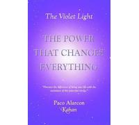 Paco Alarcon - The Violet Light, The Power That Changes Ever (Copertina rigida)