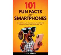 Paco Barker 101 Fun Facts About Smartphones (Tascabile)