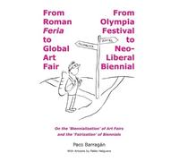 Paco Barragan From Roman Feria to Global Art Fair / From Olympia Fes (Tascabile)