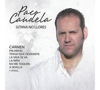 PACO CANDELA - PACO CANDELA - GITANA NO LLORES