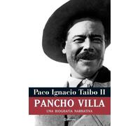 Paco Ignacio II Taibo Pancho Villa: Una Biografía Narrativa (Tascabile)