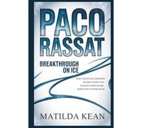 PACO RASSAT: Breakthrough on Ice How a Relentless Underdog Became a World Cup Slalom Champion and a Rising Star in Alpine Skiing