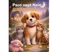 Paco sagt Nein: Gute-Nacht-Geschichten über Mut, Gefühle und Freundschaft
