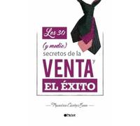Paco Senn Los 30 (y medio) Secretos de la Venta y el Éxito (Tascabile)