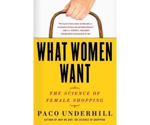 Paco Underhill What Women Want (Tascabile)