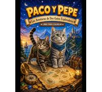 Paco y Pepe: Las Aventuras de Dos Gatos Exploradores