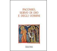 Pacomio, servo di Dio e degli uomini