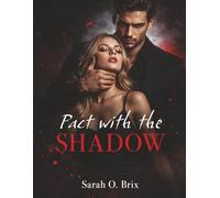 Pact with the Shadow: A Dark Romance with Obsessive Love, Possessive Alpha Male and Dangerous Secrets