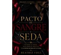 Pacto de Sangre y Seda: Trilogía Custodia 1: Un Dark Romance de mafia, poder y pasión erótica