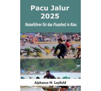 Pacu Jalur 2025: Reiseführer für das Flussfest in Riau: Wohin gehen, was Sie erwartet und wie Sie Indonesiens größtes Ruderfestival erleben können