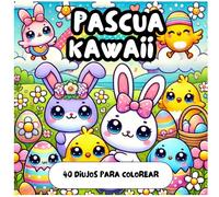 PACUA: Libro de Colorear Kawaii: Especial de Pascua: APRENDE Y COLOREA