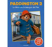 Paddington 2. La storia con le immagini del film. Ediz. a colori