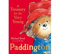 Paddington: A Treasury for the Very Young by Michael Bond