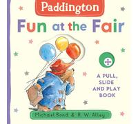Paddington: Fun at the Fair: Join Paddington Bear in this fun, new interactive board book with tabs to pull and slide!
