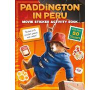 Paddington in Peru: Movie Sticker Activity Book: New for 2024, the official sticker activity book of the third Paddington movie!