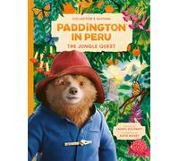 Paddington in Peru: The Jungle Quest: A stunningly illustrated gift book based o