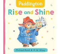 Paddington: Rise and Shine: A fun new board book for babies and toddlers - perfect for the youngest Paddington bear fans!