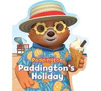 Paddington’s Holiday: Join the summer fun with this delightful Paddington shaped board book!