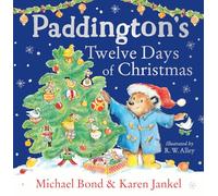 Paddington’s Twelve Days of Christmas: A funny, festive, illustrated book about the bestselling classic bear from Peru. The perfect Christmas gift for toddlers and kids aged 3+