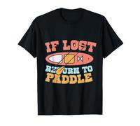 Paddleboarding If Lost Return To Paddle Maglietta
