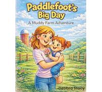 Paddlefoot’s Big Day: A Muddy Farm Adventure