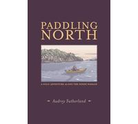 Audrey Sutherland Paddling North (Tascabile)
