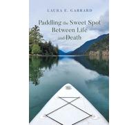 Paddling the Sweet Spot Between Life and Death