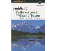 Paddling Yellowstone and Grand Teton National Parks (Tascabile) Paddling Series