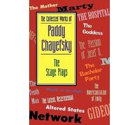 Paddy Chayefsky The Collected Works of Paddy Chayefsky (Tascabile)