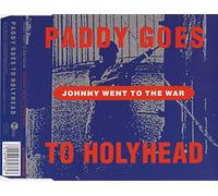 Paddy Goes to Holyhead - Johnny Went to the War
