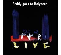Paddy Goes To Holyhead - LIVE