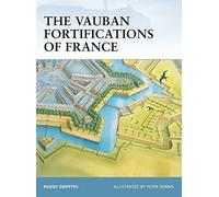 Paddy Griffith The Vauban Fortifications of France (Tascabile) Fortress