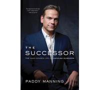 The Successor: The High-stakes Life of Lachlan Murdoch