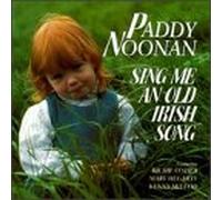 Paddy Noonan - Sing Me An Old Irish Song