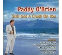 Paddy O'Brien - Still Got a Crush on You by Paddy O'Brien