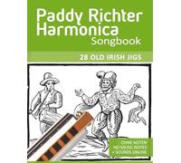 Paddy Richter Harmonica Songbook - 28 Old Irish Jigs: Ohne Noten - no music notes + Sounds online