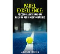 Padel Excellence: Psicología integradora para un rendimiento máximo