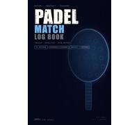 Padel Match Log Book: Track 75 Matches · Monthly Stats · Season Goals & Review