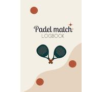 Padel Match Logbook: the journal for tracking padel tennis matches | Log your match results, review your & your opponents performance and improve your game.
