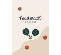 Padel Match Logbook: the journal for tracking padel tennis matches | Log your match results, review your & your opponents performance and improve your game.